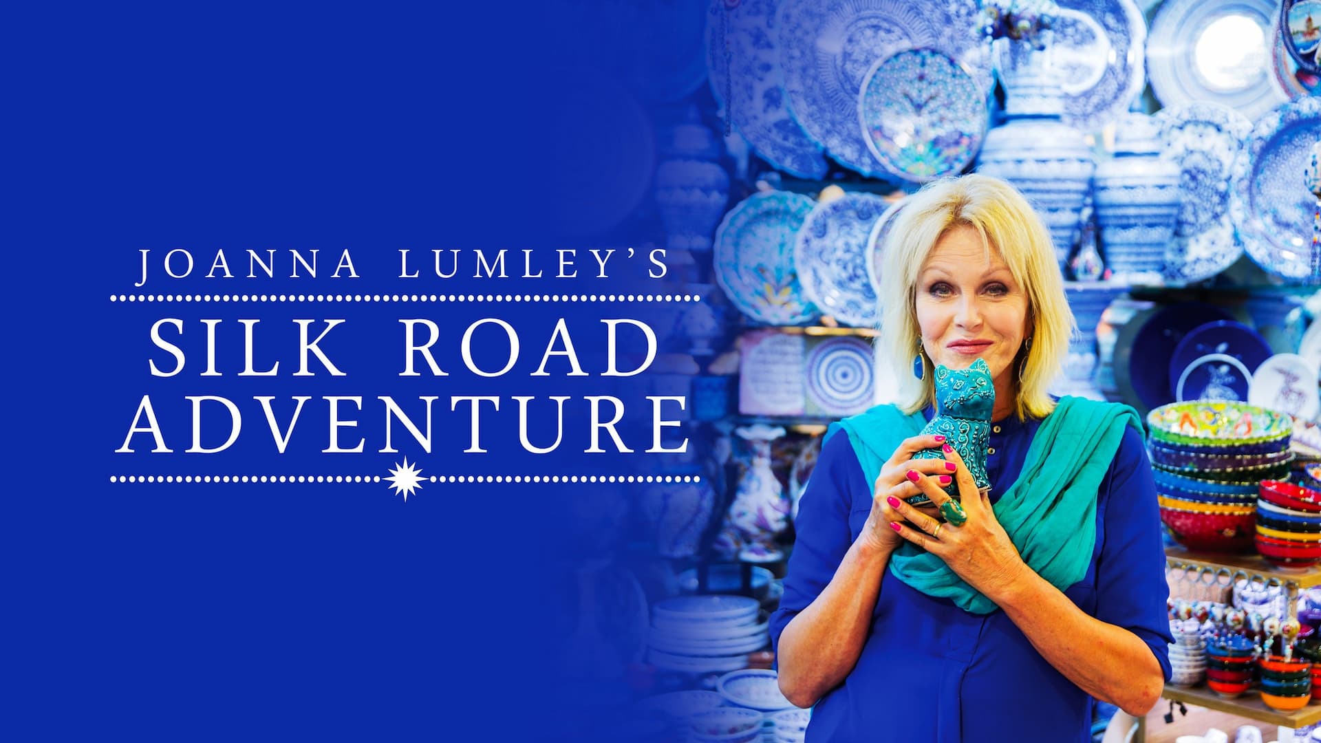 Joanna Lumley'in İpek Yolu Macerası