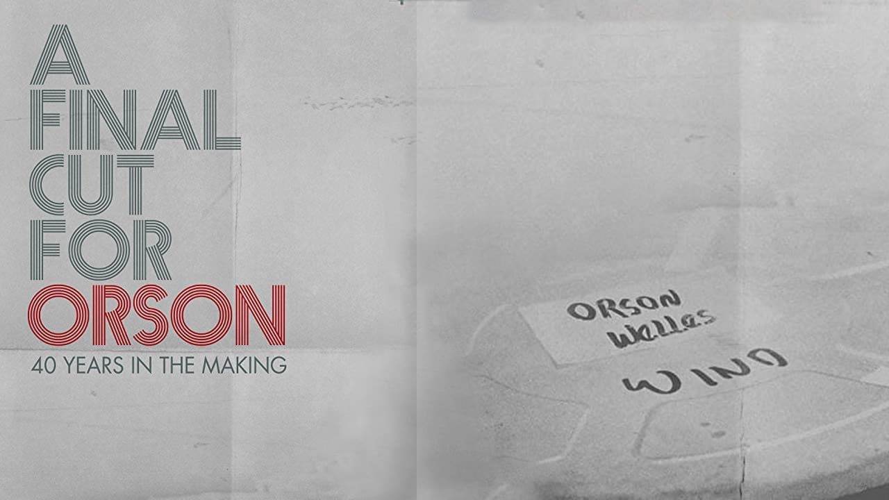 Orson Welles'in Son Filminin 40 Yıllık Yapım Aşaması