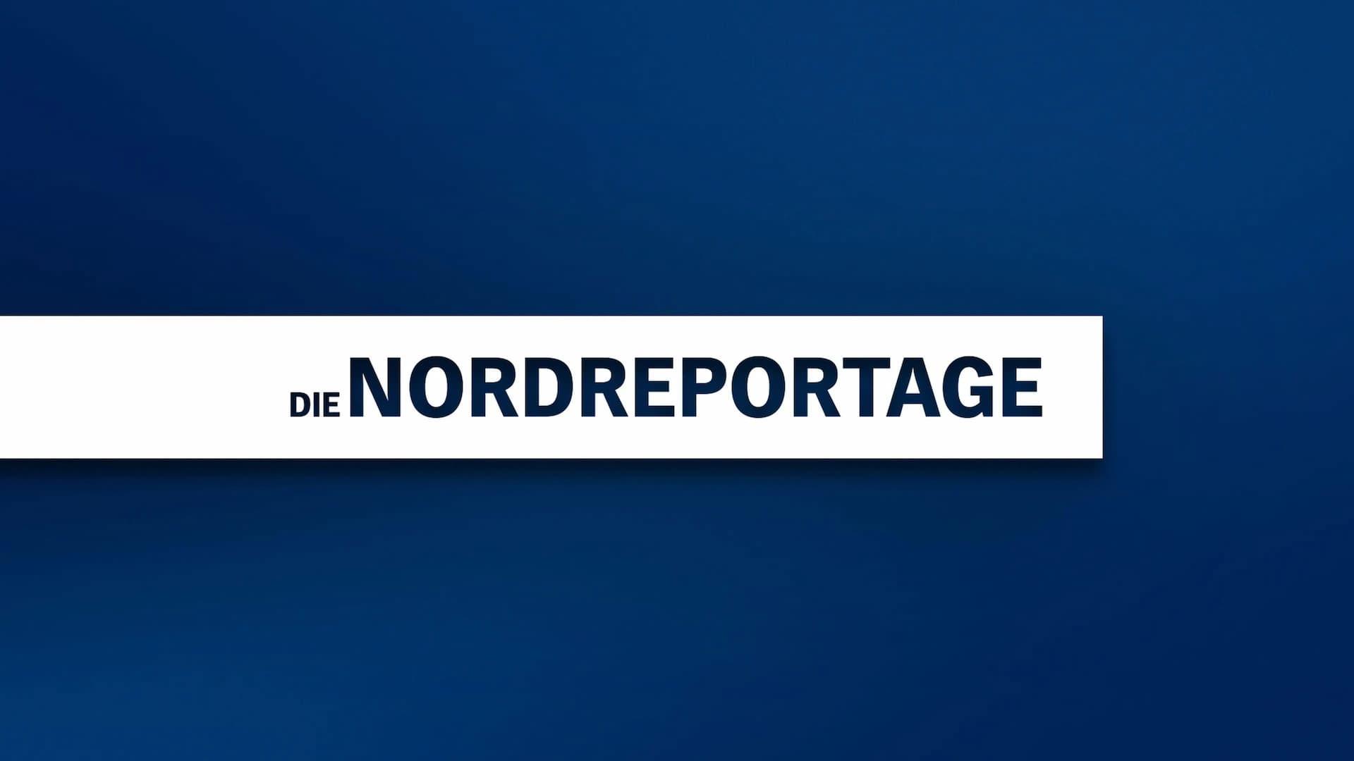 Die Nordreportage