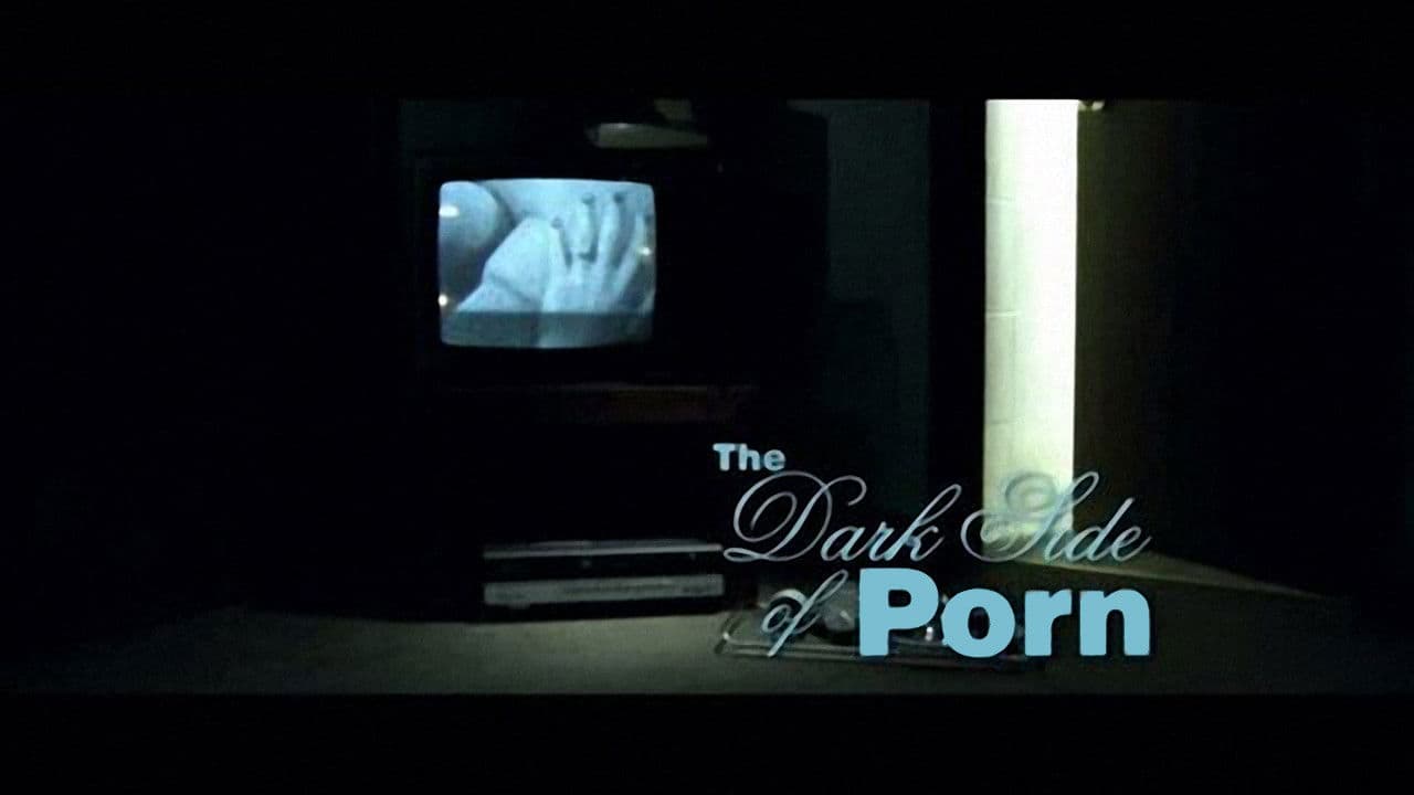 The Dark Side of Porn