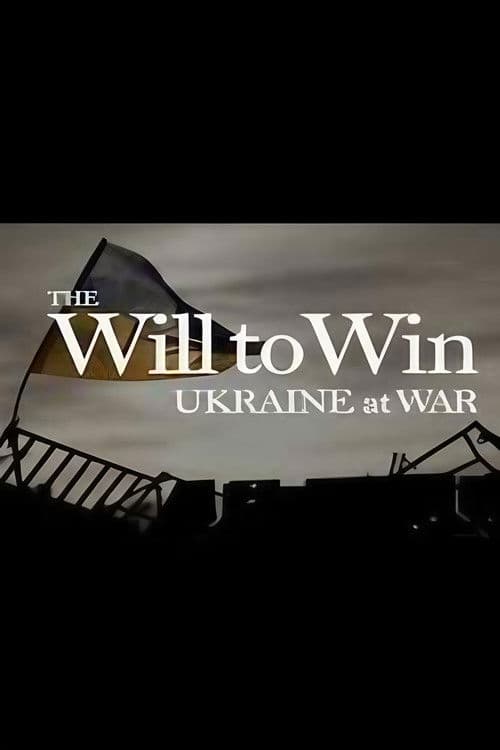 The Will to Win: Ukraine at War