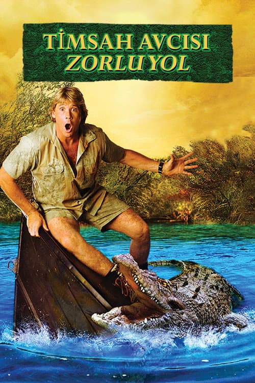 Timsah Avcısı: Zorlu Yol