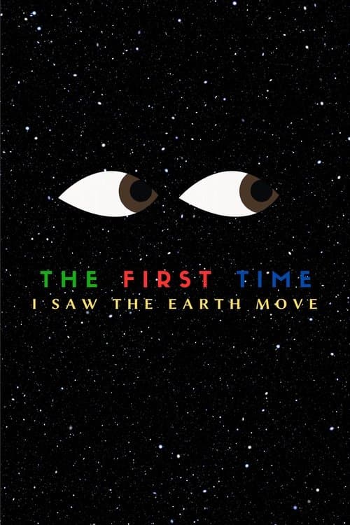 The first time I saw the earth move