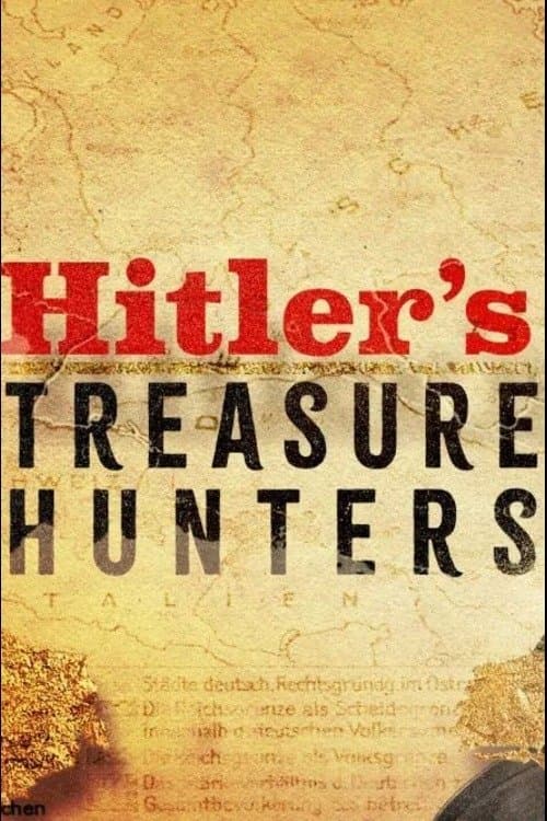 Hitler’s Treasure Hunters